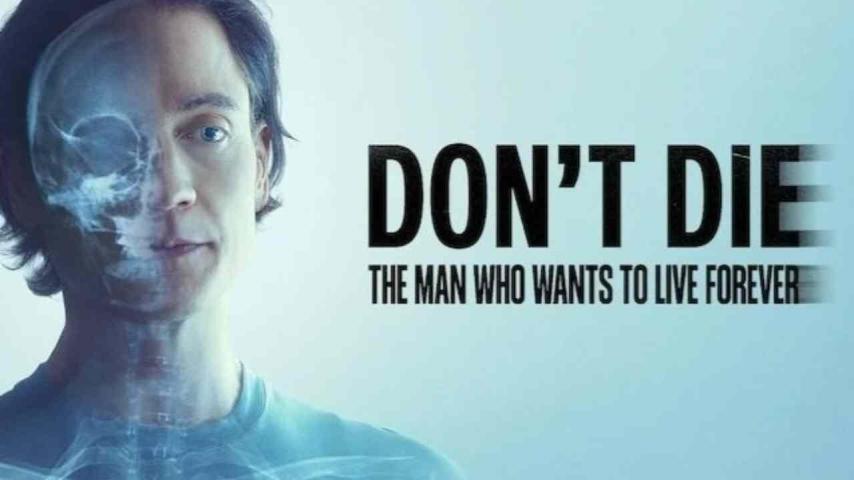 Don't Die: The Man Who Wants to Live Forever (2025)