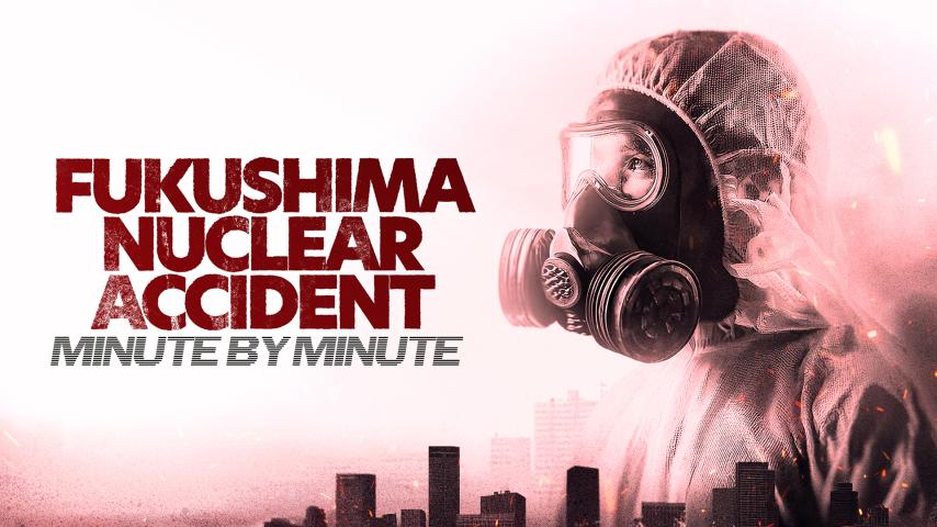 Fukushima Nuclear Accident - Minute by minute (2025)