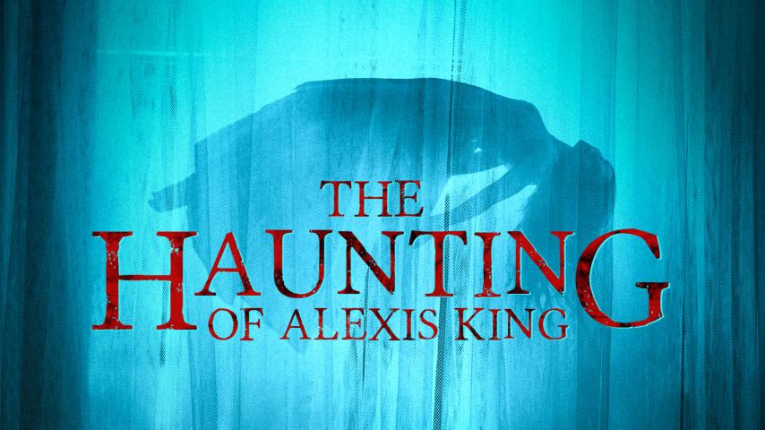 The Haunting of Alexis King (2023)
