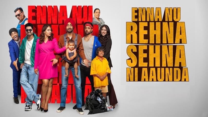 Enna Nu Rehna Sehna Ni Aaunda (2025) English Sub