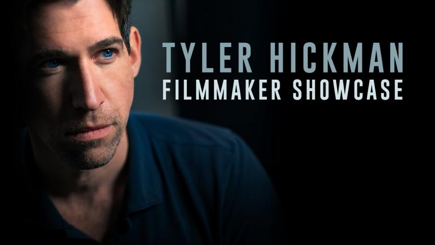 Tyler Hickman: Filmmaker Showcase (2023)