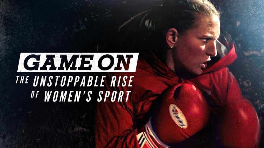 Game On: The Unstoppable Rise of Women's Sport (2023)