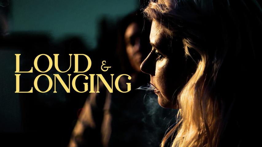 Loud & Longing (2023)