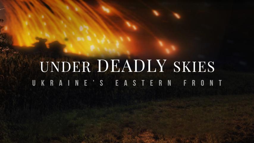 Under Deadly Skies: Ukraine's Eastern Front (2023)