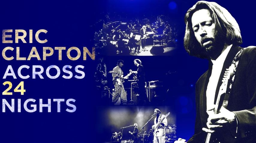 Eric Clapton: Across 24 Nights (2023)