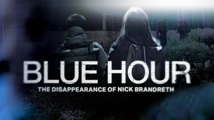 Blue Hour: The Disappearance of Nick Brandreth (2023)