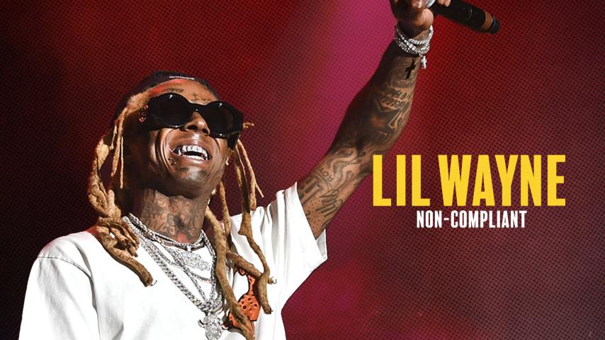 Lil Wayne: Non-Compliant (2023)