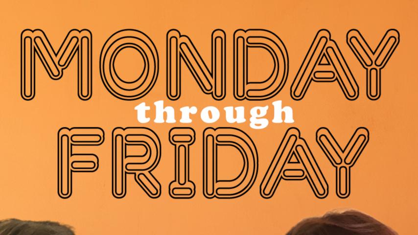 Monday Through Friday (2023)