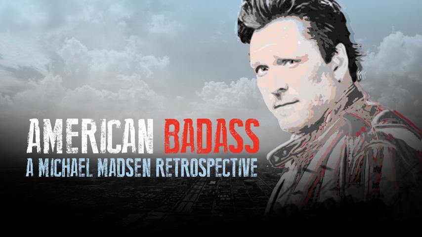 American Badass: A Michael Madsen Retrospective (2023)