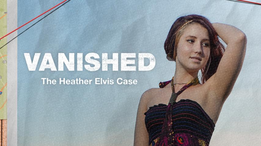 Vanished: The Heather Elvis Case (2025)