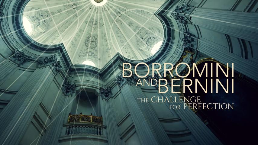 Borromini and Bernini. The Challenge for Perfection (2023)