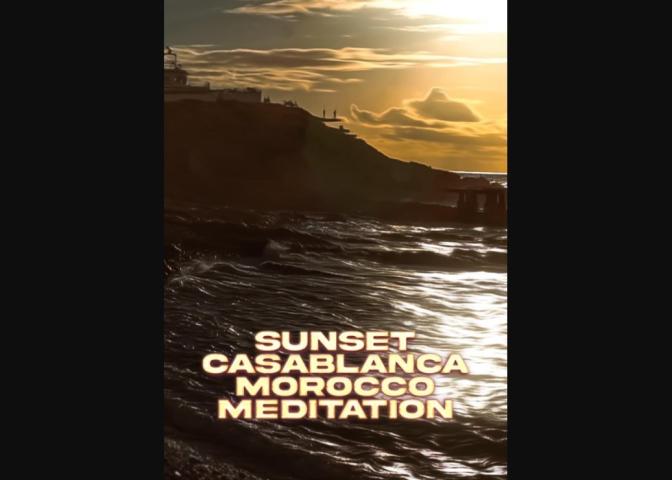 Sunset Casablanca Morocco Meditation (2023)
