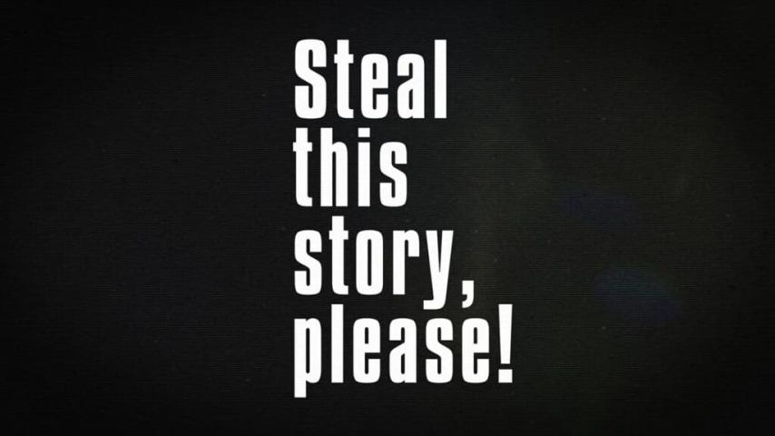Steal This Story, Please (2025)