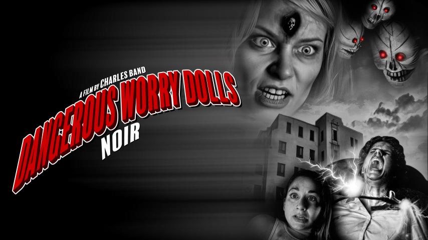Dangerous Worry Dolls Noir (2025)