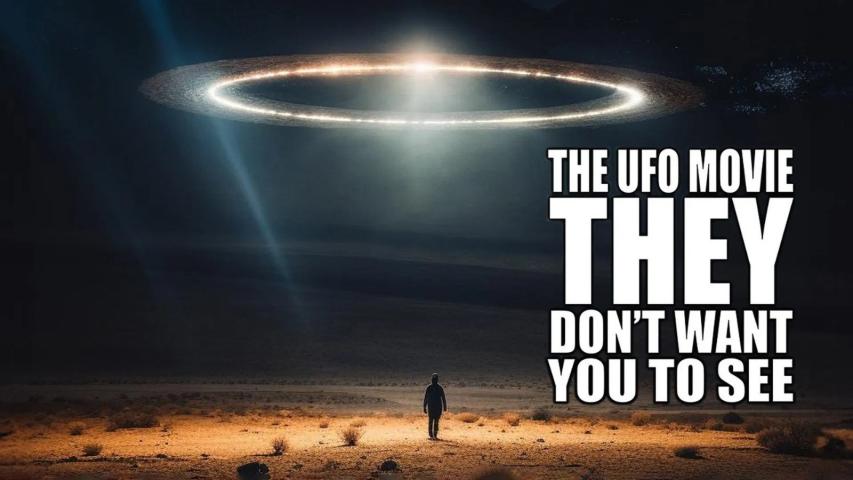 The UFO Movie They Don't Want You to See (2023)