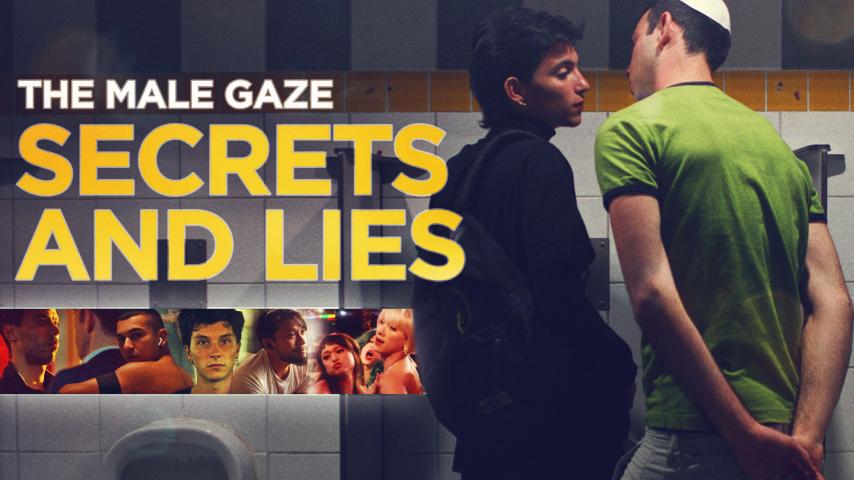 The Male Gaze: Secrets and Lies (2025)
