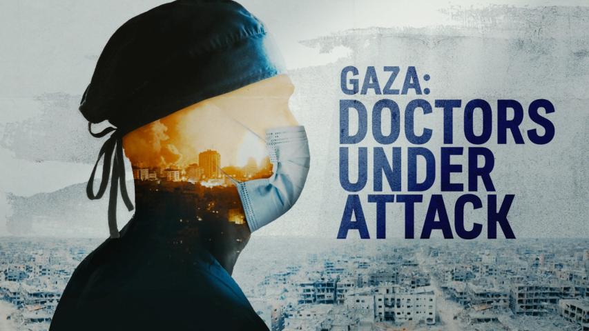 Gaza: Doctors Under Attack (2025)