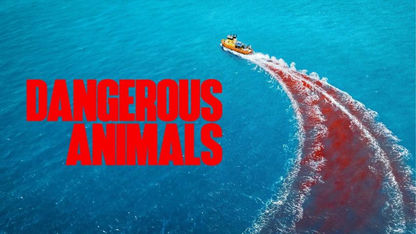 Dangerous Animals (2025)