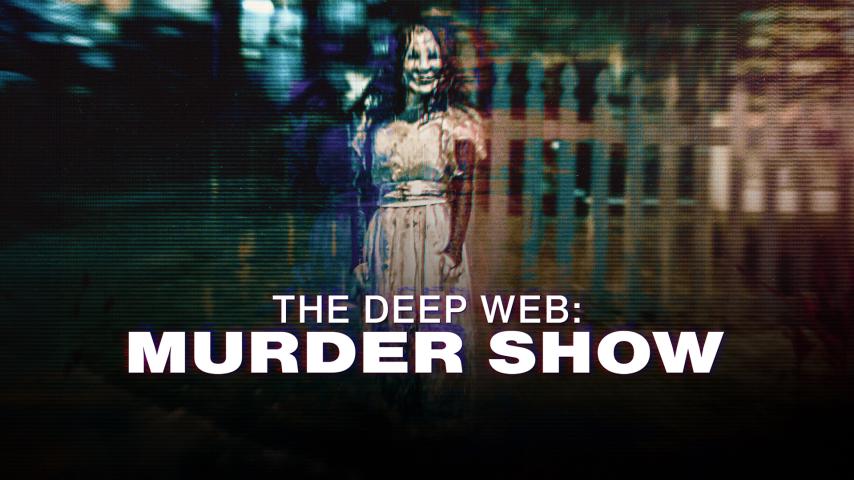 The Deep Web: Murdershow (2023)