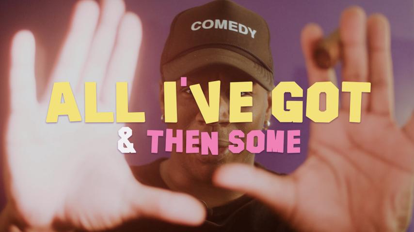 All I've Got & Then Some (2024)
