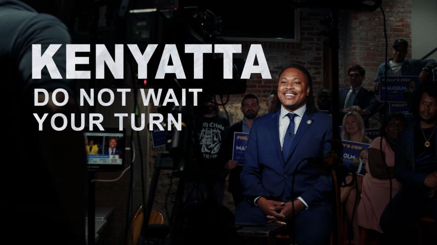 Kenyatta: Do Not Wait Your Turn (2023)