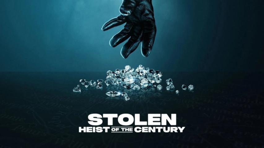 Stolen: Heist of the Century (2025)