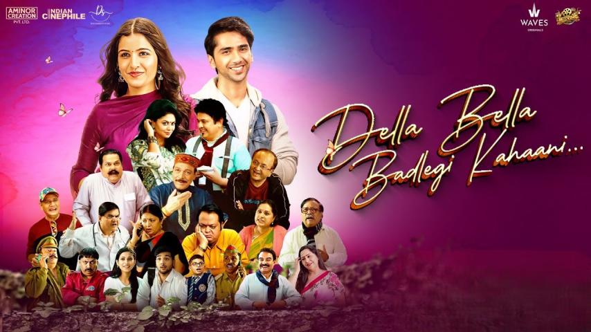 Della Bella Badlegi Kahaani (2025) English Sub