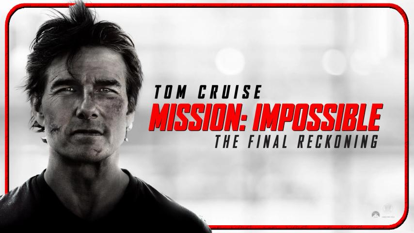 Mission: Impossible - The Final Reckoning (2025)