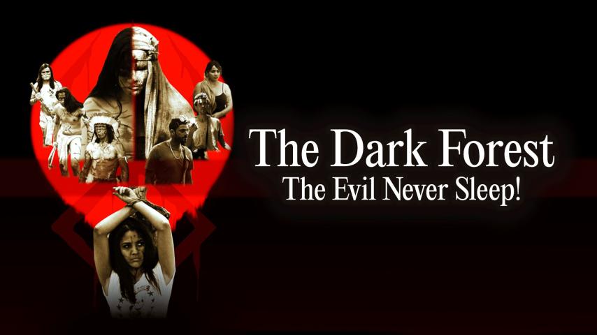 The Dark Forest: The Evil Never Sleep! (2023)
