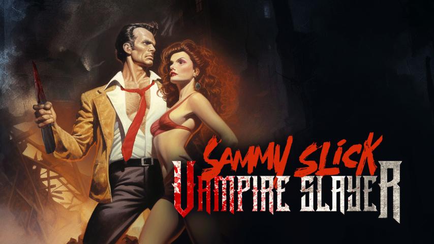 Sammy Slick: Vampire Slayer (2023)