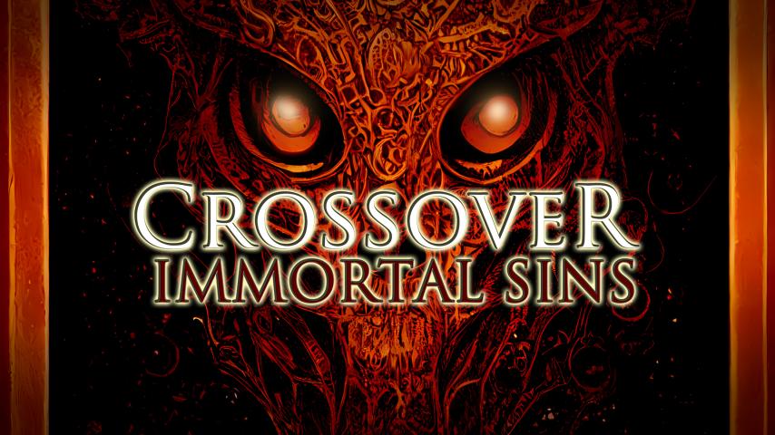 Crossover Immortal Sins (2023)