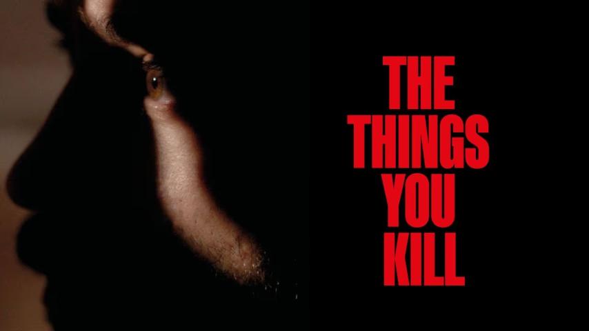 The Things You Kill (2025)