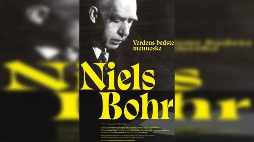 Niels Bohr - Verdens bedste menneske (2023)