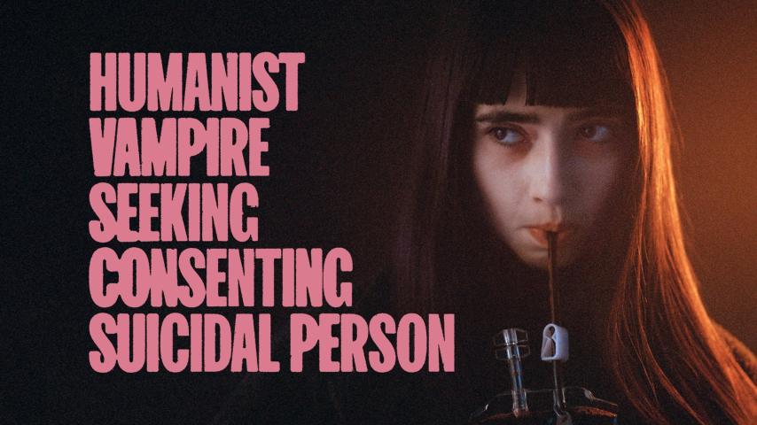 Humanist Vampire Seeking Consenting Suicidal Person (2023)