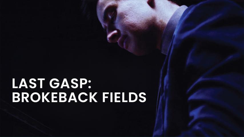 Last Gasp: Brokeback fields (2024)