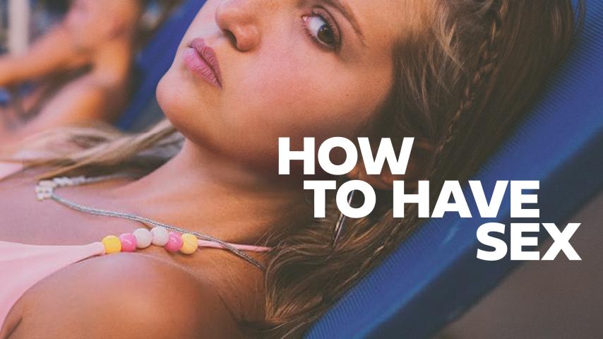 How to Have Sex (2023)