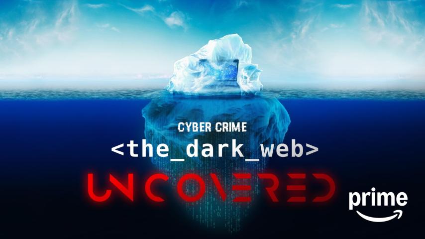 Cyber Crime: The Dark Web Uncovered (2023)