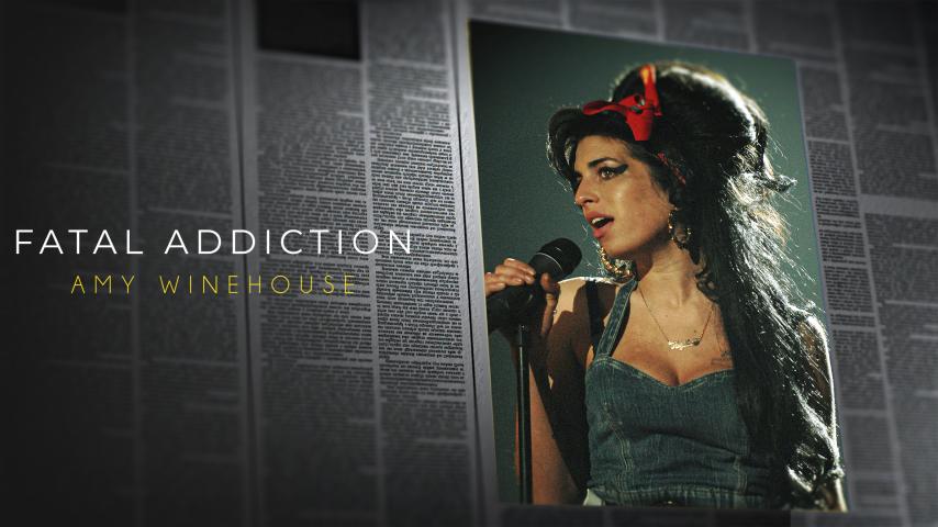 Fatal Addiction: Amy Winehouse (2023)