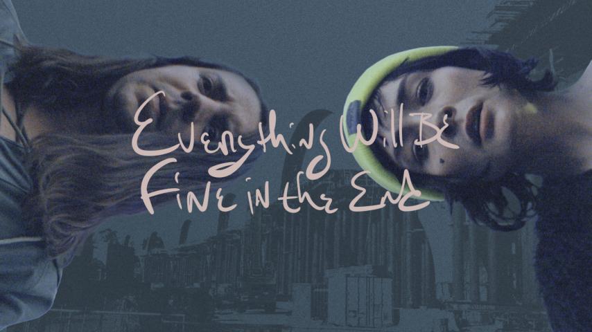 Everything Will Be Fine in the End (2023)