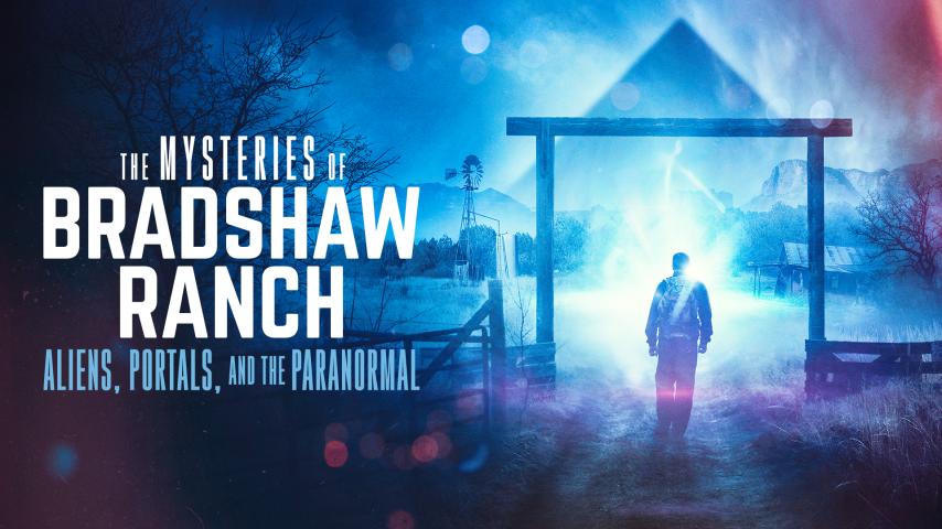 The Mysteries of Bradshaw Ranch: Aliens, Portals, and the Paranormal (2024)