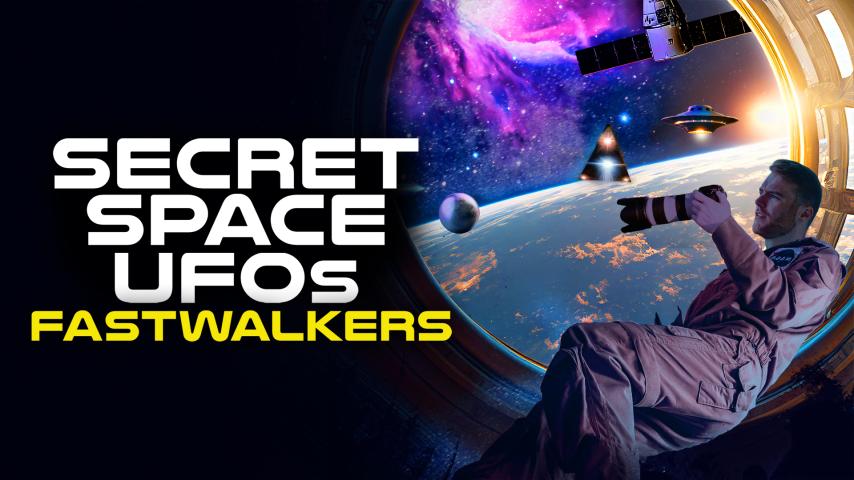 Secret Space UFOs: Fastwalkers (2023)