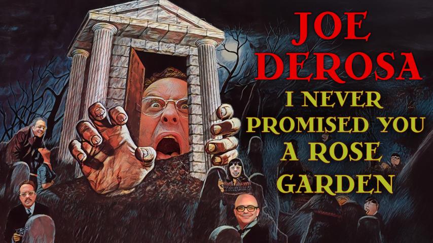 Joe DeRosa: I Never Promised You a Rose Garden (2025)