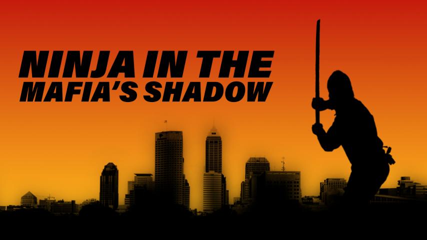 Ninja in the Mafia's Shadow (2023)