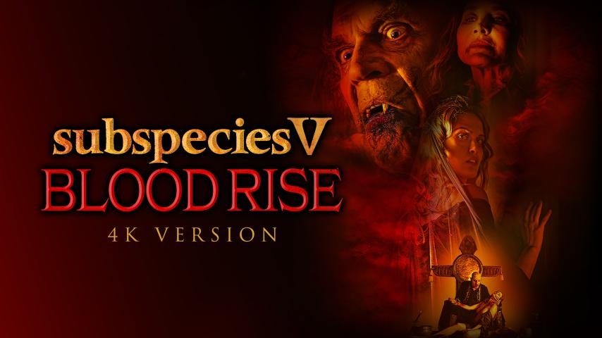 Subspecies V: Blood Rise (2023)