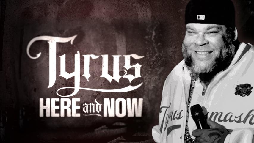 Tyrus: Here and Now (2024)
