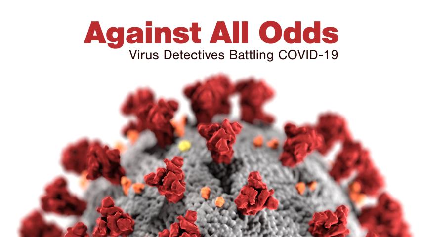 Against All Odds: Virus Detectives Battling Covid-19 (2024)